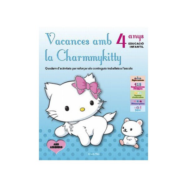 Vacances amb la charmmykitty 4 anys educació infantil: Quadern d´activitats per reforçar els continguts treballats a l´escola.pdf