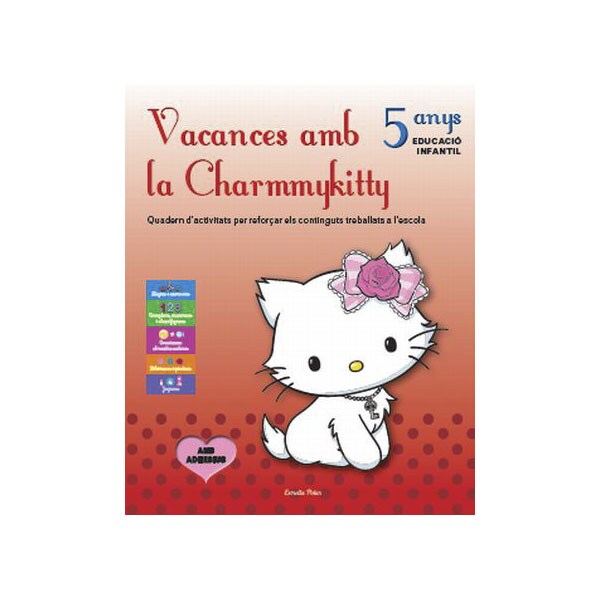 Vacances amb la charmmykitty 5 anys educació infantil: Quadern d´activitats per reforçar els continguts treballats a l´escola.pdf