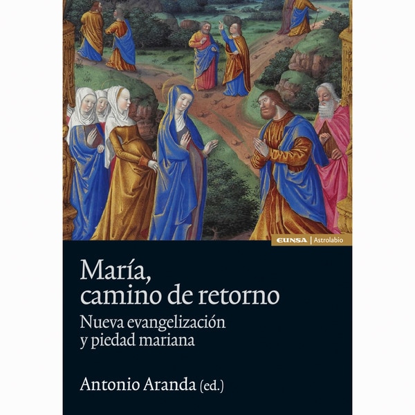 Maria, camino de retorno. Nueva evangelización y piedad mariana.pdf