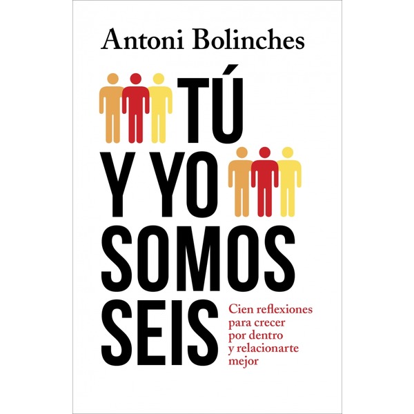Tú y yo somos seis: Cien reflexiones para crecer por dentro y relacionarte mejor.pdf