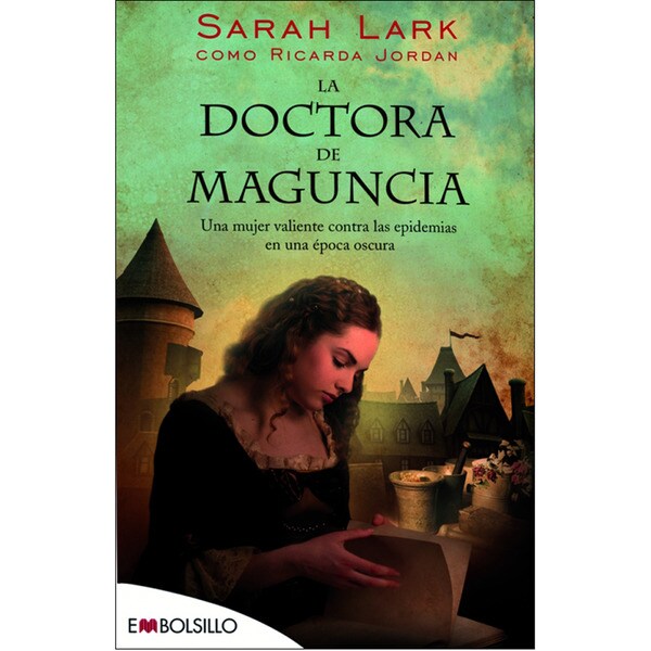 La doctora de maguncia: Una mujer valiente contra las epidemias de una época oscura (Bolsillo) (Tapa blanda)