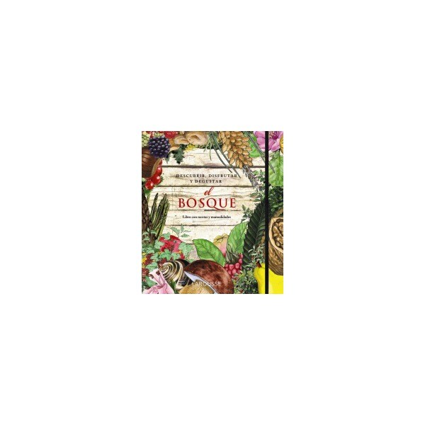 El bosque. Descubrir, disfrutar y degustar.pdf