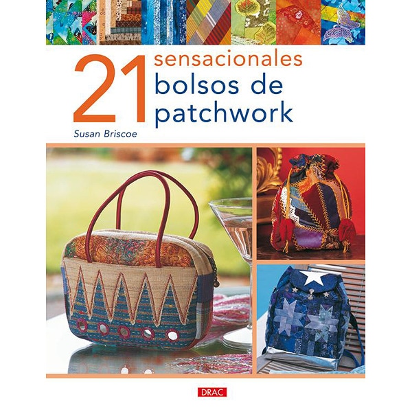 21 sensacionales bolsos de patchwork (Tapa dura)