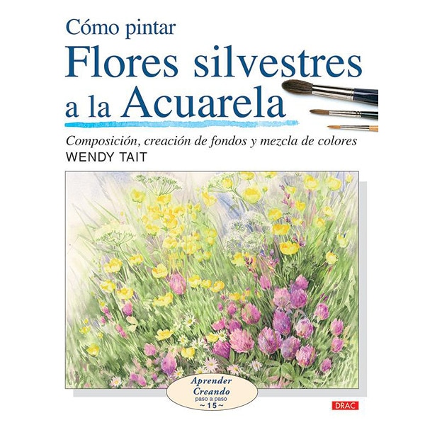 Como pintar flores silvestres a la acuarela (Tapa blanda)