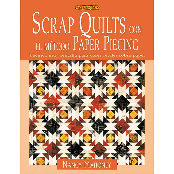 Scrap quilts con el metodo paper piecing (Tapa blanda)