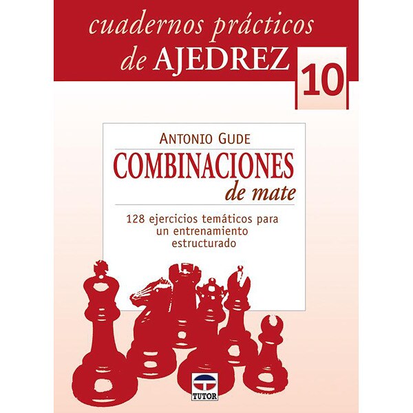 Cuadernos prácticos de ajedrez 10. Combinaciones de mate (Tapa blanda)