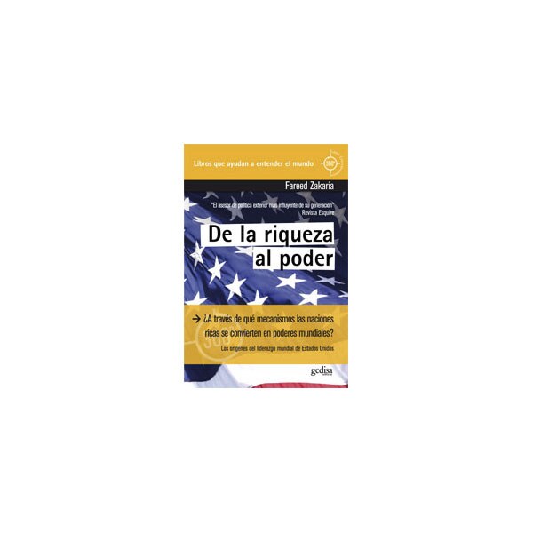 De la riqueza al poder: Los orígenes del liderazgo mundial de Estados Unidos (Tapa blanda)