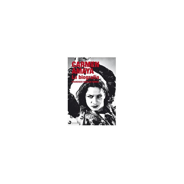 Carmen amaya: la biografía (Tapa blanda)