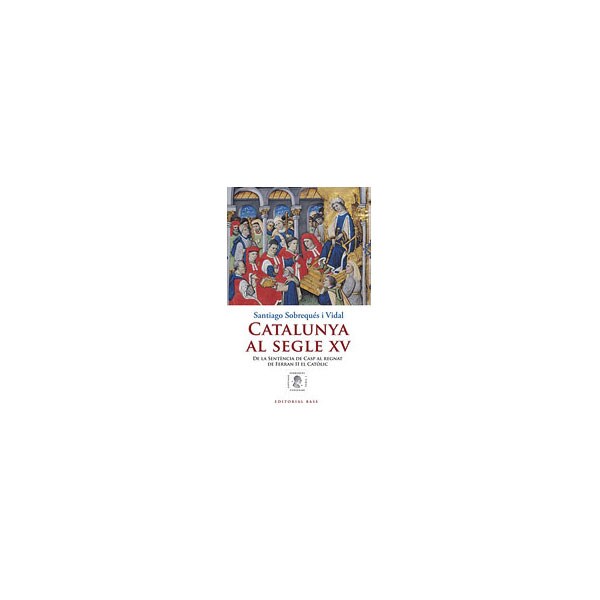 Catalunya al segle xv: De la sentència de casp al regnat de ferran ii el catòlic.pdf