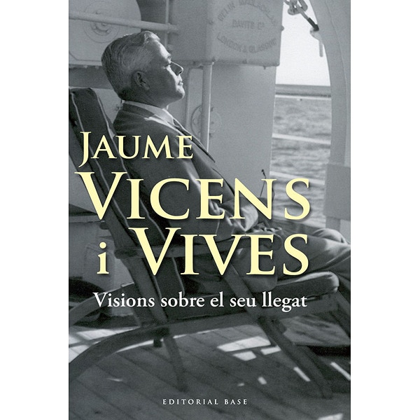 Jaume vicens i vives: Visions sobre el seu llegat (Tapa blanda)
