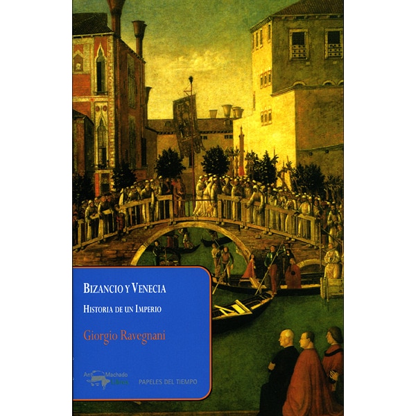 Bizancio y venecia: Historia de un imperio.pdf