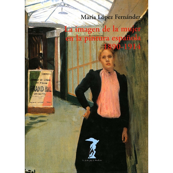 La imagen de la mujer en la pintura española, 1890-1914 (Tapa dura)