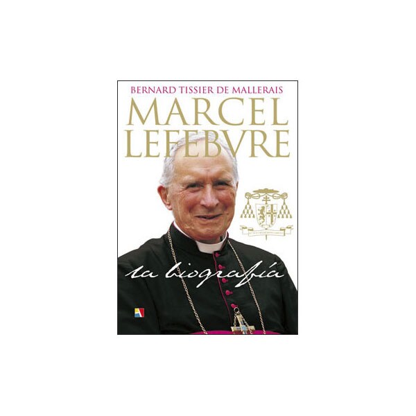 Marcel lefebvre. La biografia (Tapa dura)