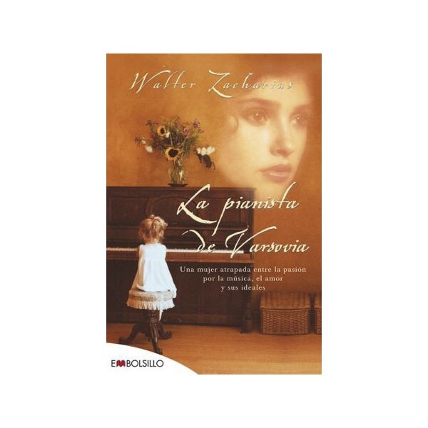 La pianista de varsovia: Una mujer atrapada entre la pasión por la música, el amor y sus ideales..pdf