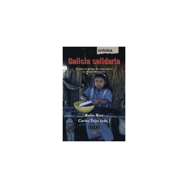Galicia solidaria. O sistema galego de cooperacion ao desenvolvemento (Tapa blanda)