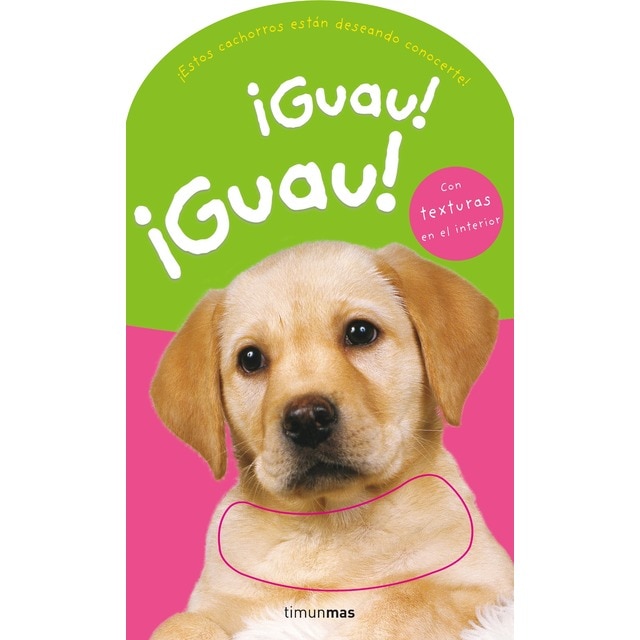 ¡guau! ¡guau!: Con texturas en el interior (Tapa dura)