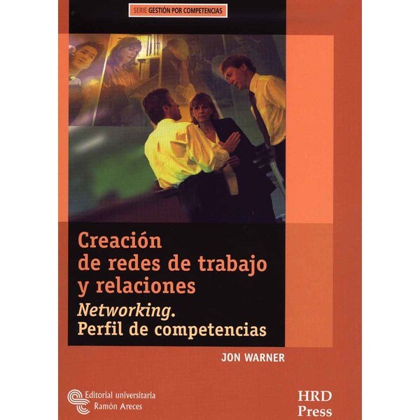 Creación de redes de trabajo y relaciones: networking, perfil de competencias.pdf