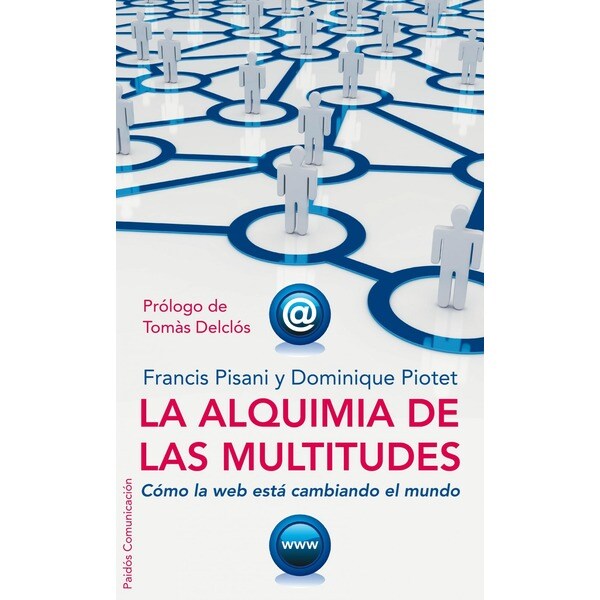 La alquimia de las multitudes: Cómo la web está cambiando el mundo.pdf