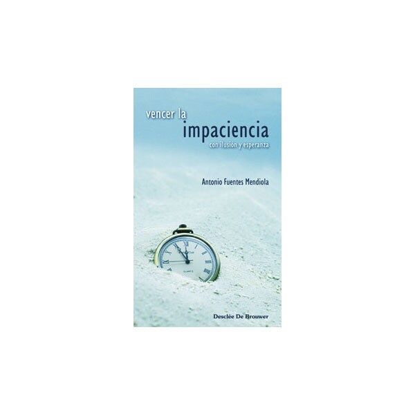Vencer la impaciencia: Con ilusión y esperanza.pdf