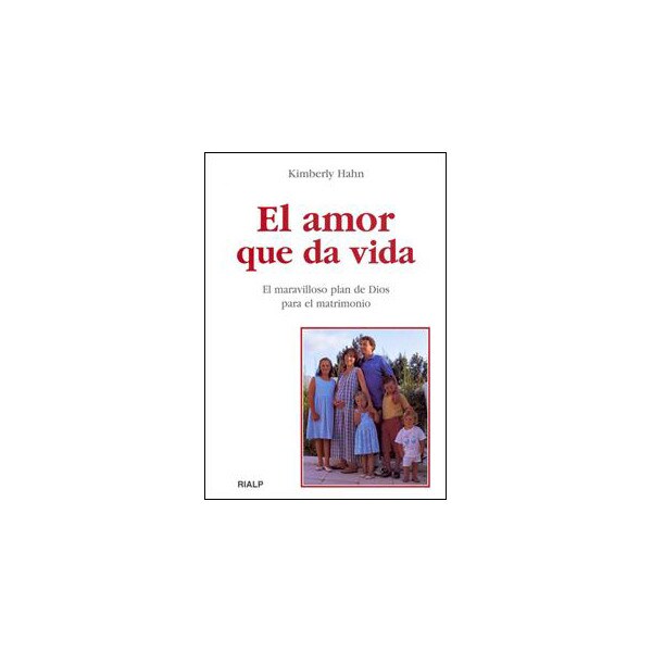 El amor que da vida: El maravilloso plan de dios para el matrimonio.pdf