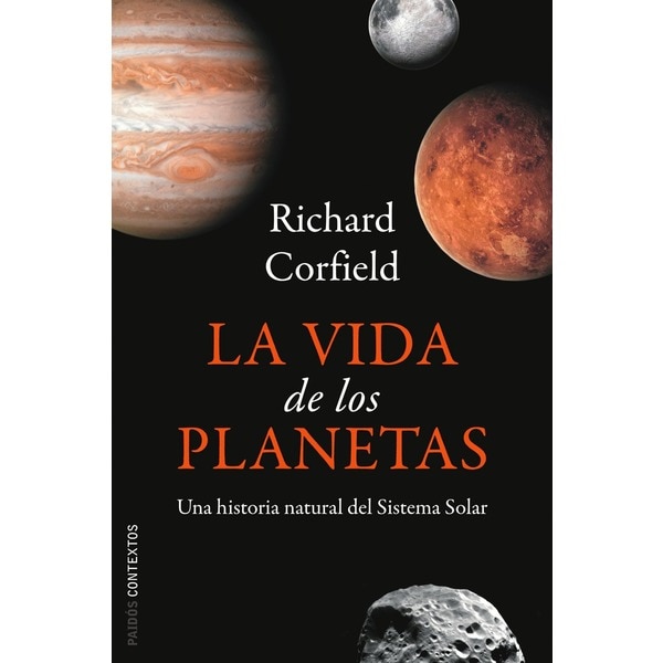 La vida de los planetas: Una historia natural del sistema solar