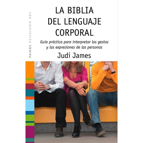 La biblia del lenguaje corporal: Guía práctica para interpretar los gestos y las expresiones de las personas.pdf