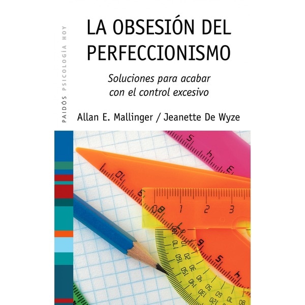 La obsesión del perfeccionismo: Soluciones para acabar con el control excesivo.pdf