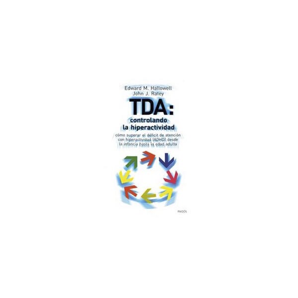 Tda: controlando la hiperactividad: Cómo superar el déficit de atención con hiperactividad.pdf