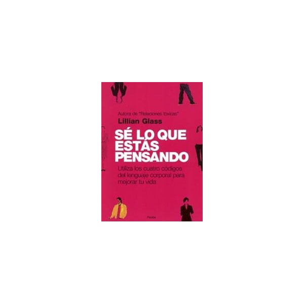 Sé lo que estás pensando: Utiliza los cuatro códigos del lenguaje corporal para mejorar tu vida.pdf