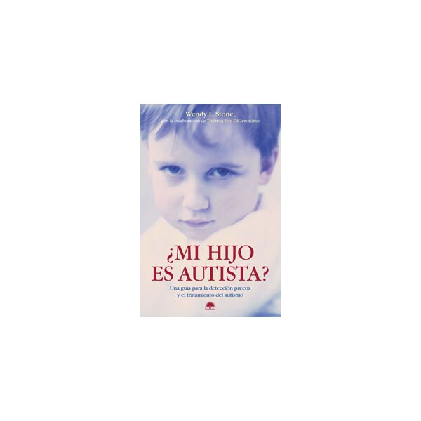 ¿mi hijo es autista?: Una guia para la deteccion precoz y el tratamiento del autismo.pdf