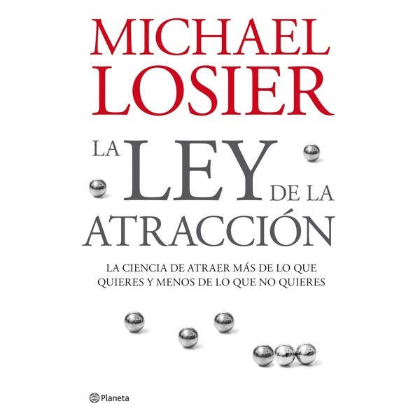 La ley de la atracción: para atraer más de lo que quieres y menos de lo que no quieres.pdf