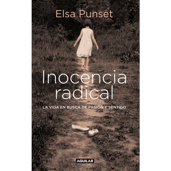 Inocencia radical: La vida en busca de pasión y sentido (Tapa blanda)