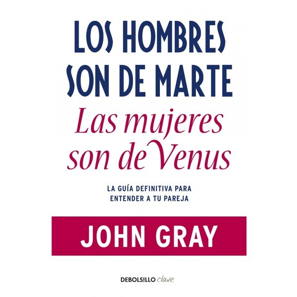Los hombres son de marte, las mujeres son de venus: La guía definitiva para entender a tu pareja.pdf