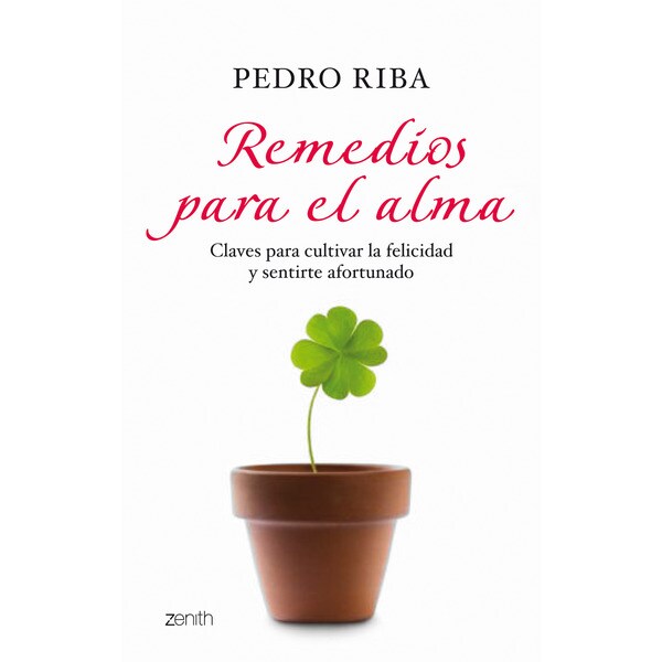 Remedios para el alma: Claves para cultivar la felicidad y sentirse afortunado (Tapa blanda)