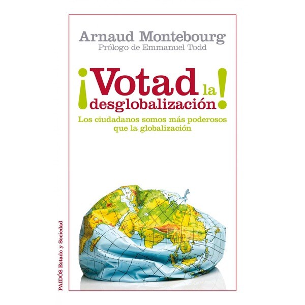 ¡votad la desglobalización!: Los ciudadanos somos más poderosos que la globalización.pdf