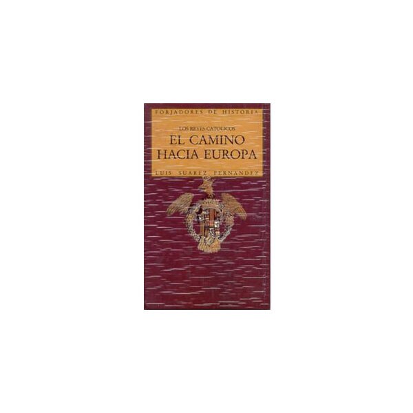 Los reyes católicos. El camino hacia europa.pdf