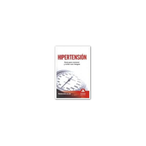 Hipertensión arterial. Guía básica para conocer y evitar sus riesgos.pdf