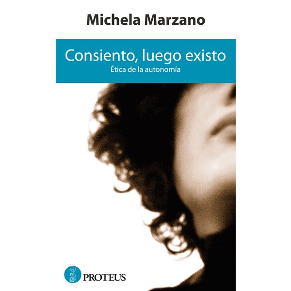 Consiento, luego existo: ética de la autonomía.pdf