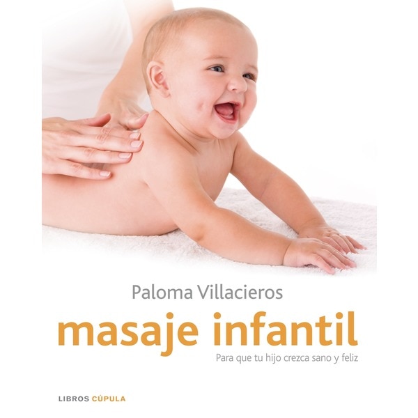 Masaje infantil: guía ilustrada para dar los mejores cuidados a tu bebé.pdf