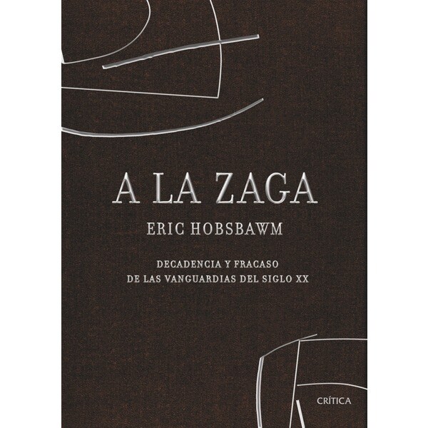 A la zaga: decadencia y fracaso de las vanguardias del siglo xx.pdf