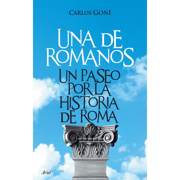 Una de romanos: Un paseo por la historia de roma (Tapa blanda)