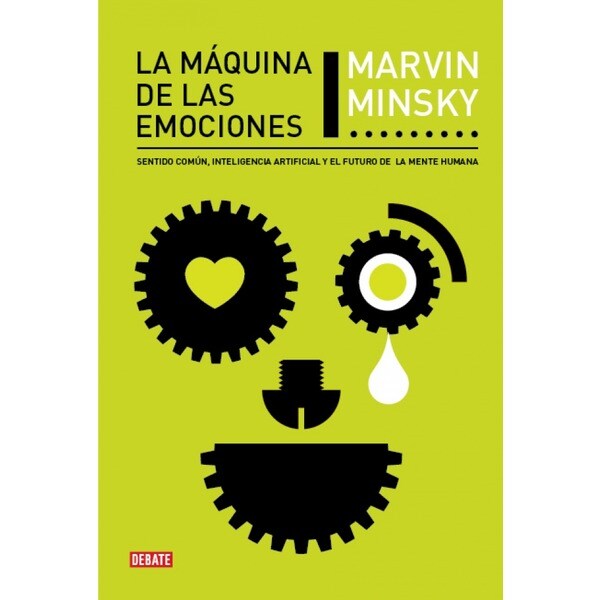 La máquina de las emociones: Sentido común, inteligencia artificial y el futuro de la mente humana.pdf