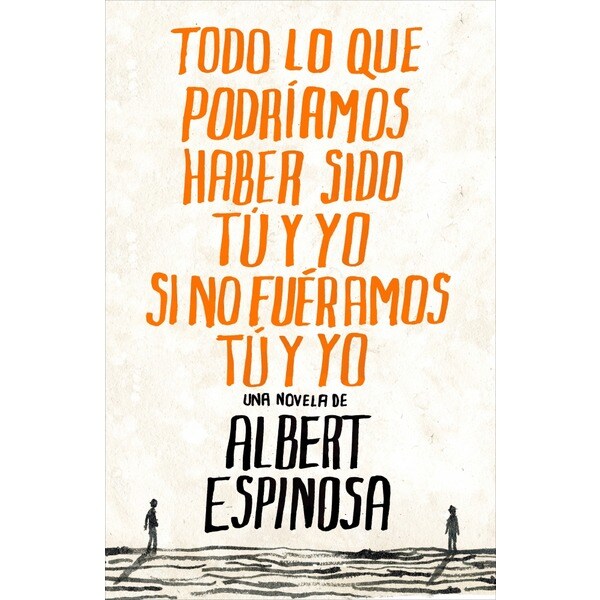 Todo lo que podríamos haber sido tú y yo si no fuéramos tú y yo.pdf