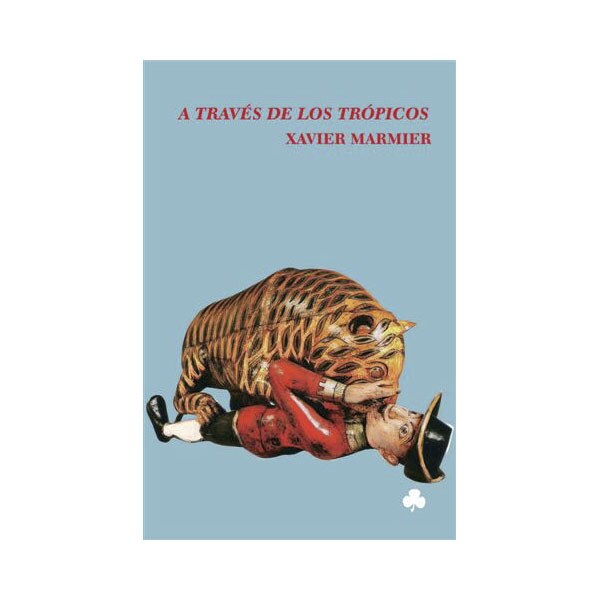 A traves de los tropicos (Tapa blanda)