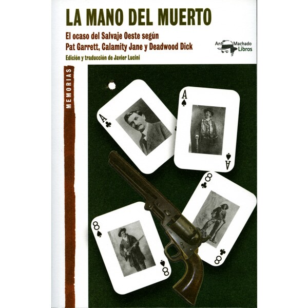 La mano del muerto: El ocaso del salvaje oeste según pat garrett, calamity jane y deadwood dick (Tapa blanda)