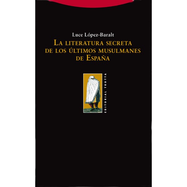 La literatura secreta de los últimos musulmanes de españa.pdf