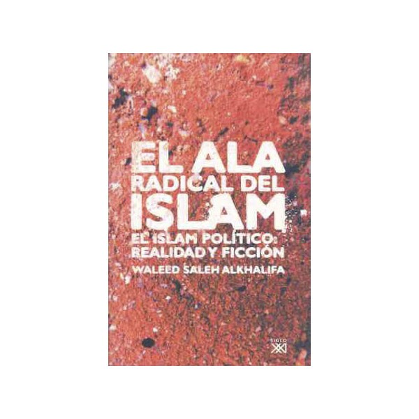 El ala radical del islam: El islam político: realidad y ficción.pdf