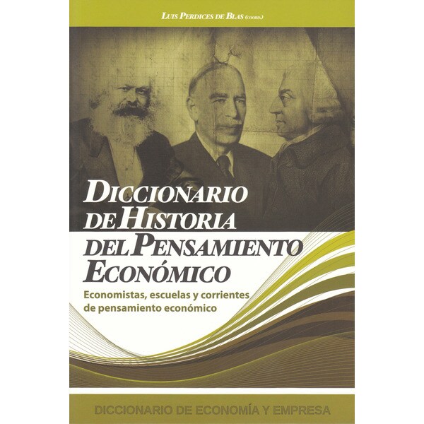 Diccionario de historia del pensamiento economico: Economistas, escuelas y corrientes de pensamiento economico.pdf