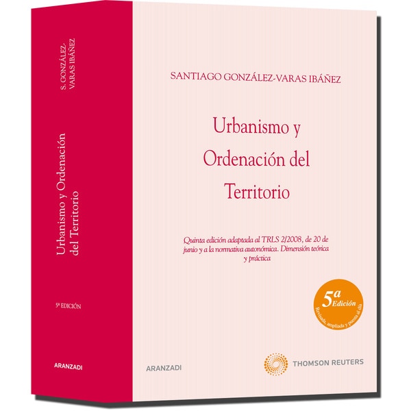 Urbanismo y ordenación del territorio - quinta edición adaptada al trls 2/2008, de 20 de junio y a la normativa autonómica. Dimensión teórica y práctica.pdf