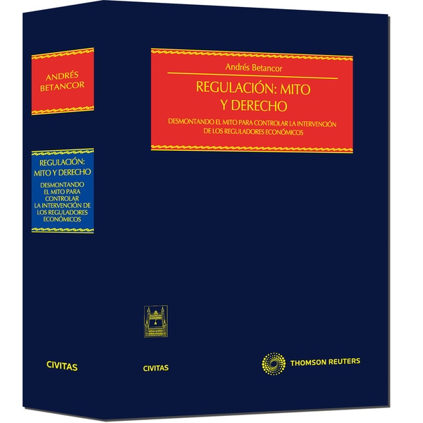 Regulación: mito y derecho - desmontando el mito para controlar la intervención de los reguladores económicos.pdf